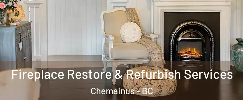  Fireplace Restore & Refurbish Services Chemainus - BC