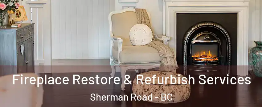  Fireplace Restore & Refurbish Services Sherman Road - BC