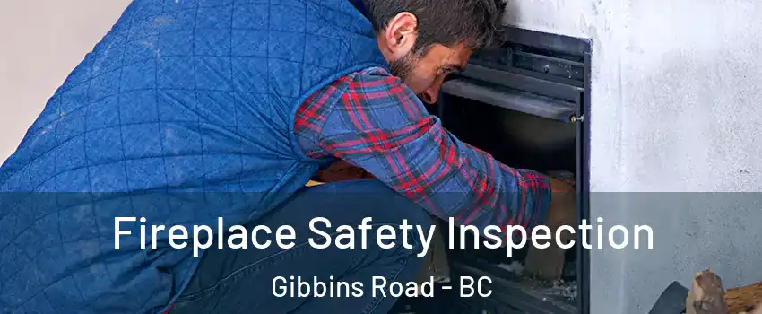  Fireplace Safety Inspection Gibbins Road - BC