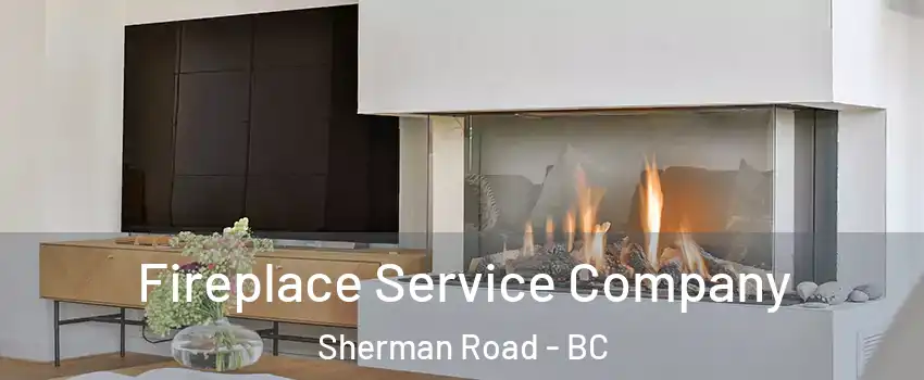  Fireplace Service Company Sherman Road - BC
