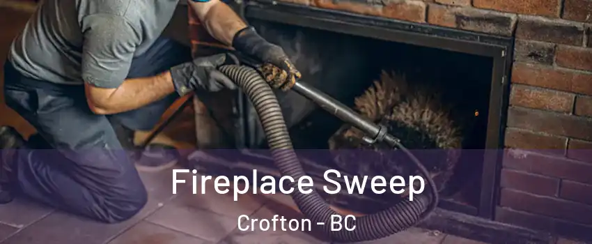  Fireplace Sweep Crofton - BC