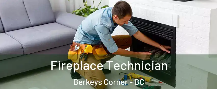  Fireplace Technician Berkeys Corner - BC
