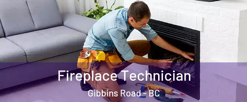  Fireplace Technician Gibbins Road - BC