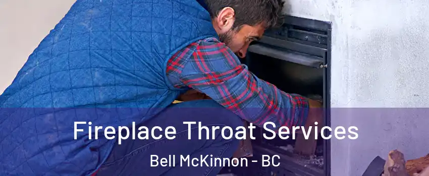  Fireplace Throat Services Bell McKinnon - BC