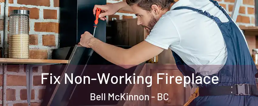 Fix Non-Working Fireplace Bell McKinnon - BC