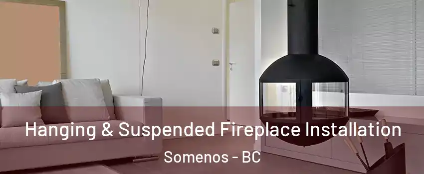  Hanging & Suspended Fireplace Installation Somenos - BC
