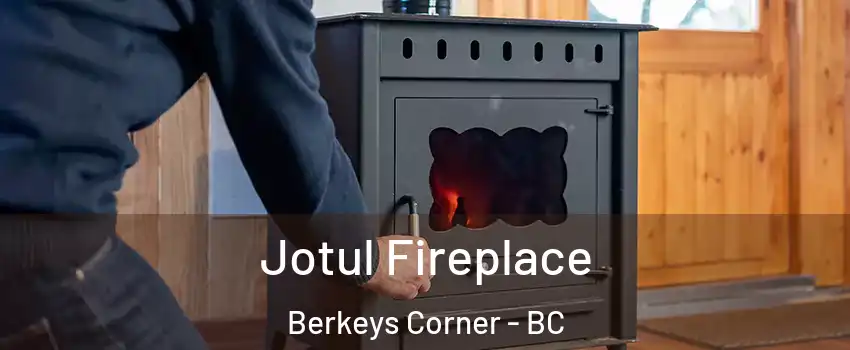  Jotul Fireplace Berkeys Corner - BC