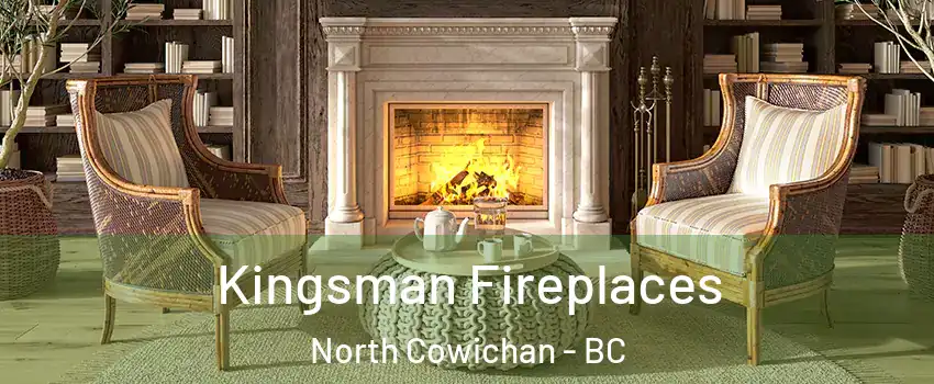  Kingsman Fireplaces North Cowichan - BC