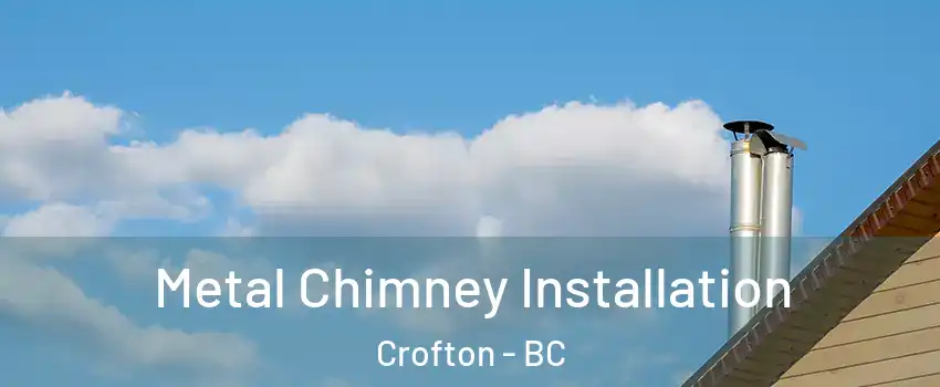  Metal Chimney Installation Crofton - BC