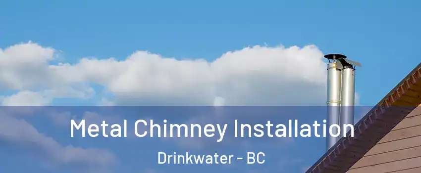  Metal Chimney Installation Drinkwater - BC