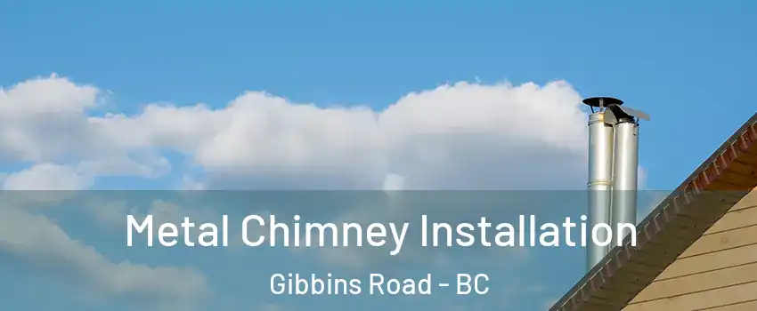  Metal Chimney Installation Gibbins Road - BC