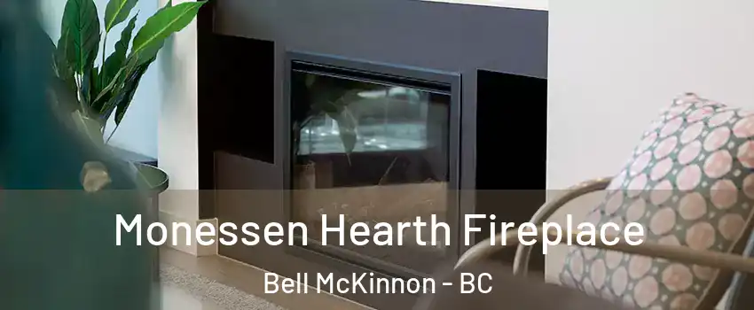  Monessen Hearth Fireplace Bell McKinnon - BC