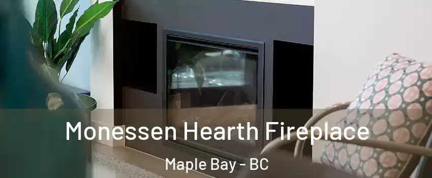  Monessen Hearth Fireplace Maple Bay - BC