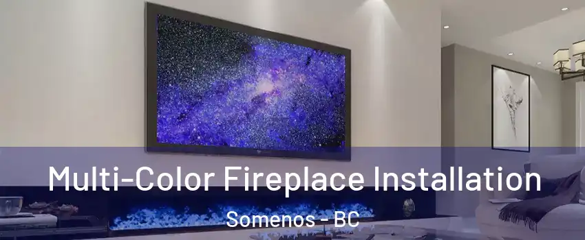  Multi-Color Fireplace Installation Somenos - BC