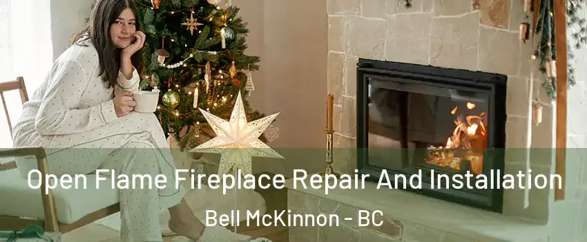  Open Flame Fireplace Repair And Installation Bell McKinnon - BC