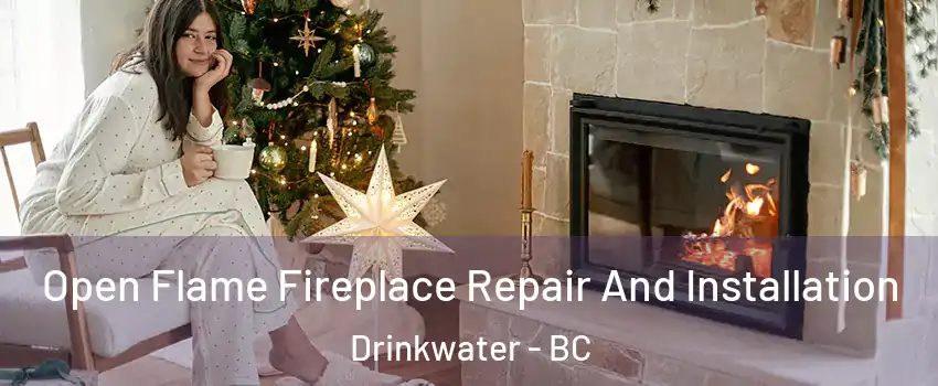  Open Flame Fireplace Repair And Installation Drinkwater - BC