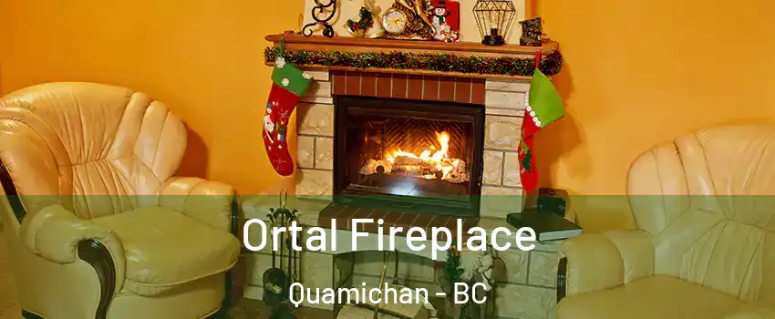  Ortal Fireplace Quamichan - BC