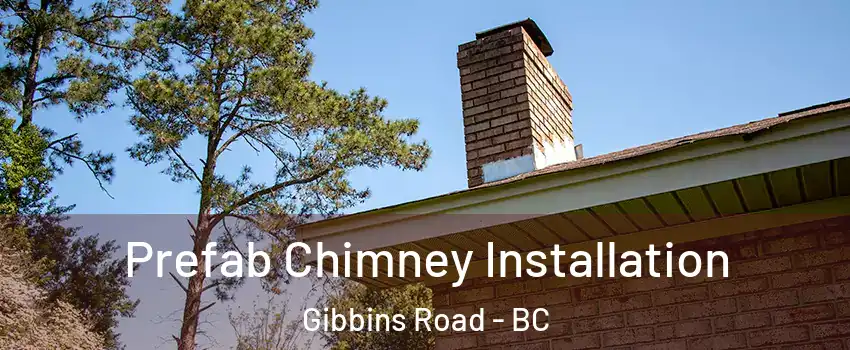  Prefab Chimney Installation Gibbins Road - BC