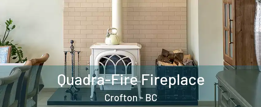  Quadra-Fire Fireplace Crofton - BC