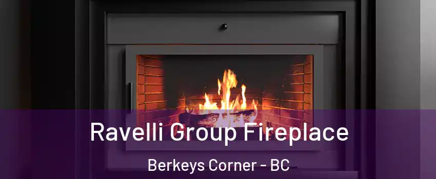  Ravelli Group Fireplace Berkeys Corner - BC