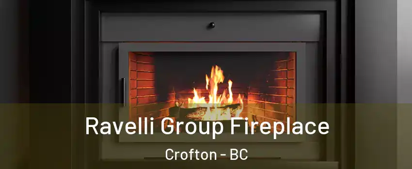  Ravelli Group Fireplace Crofton - BC