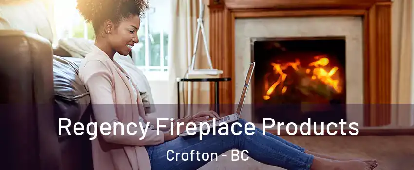  Regency Fireplace Products Crofton - BC