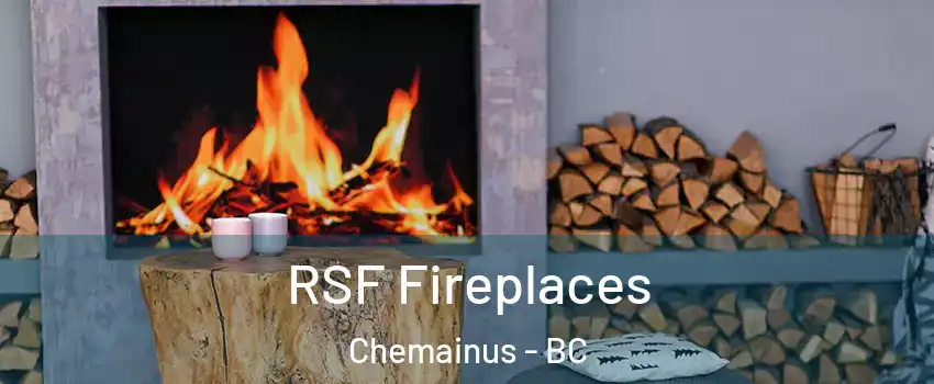  RSF Fireplaces Chemainus - BC