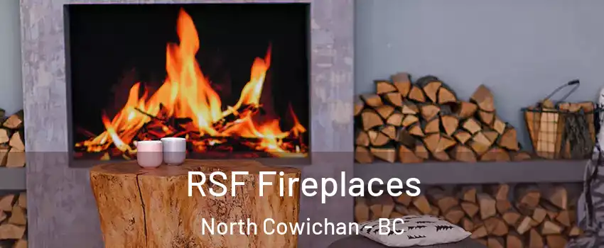  RSF Fireplaces North Cowichan - BC