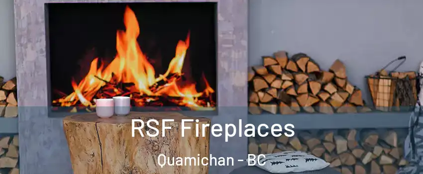  RSF Fireplaces Quamichan - BC