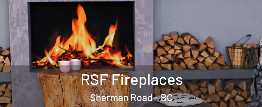  RSF Fireplaces Sherman Road - BC
