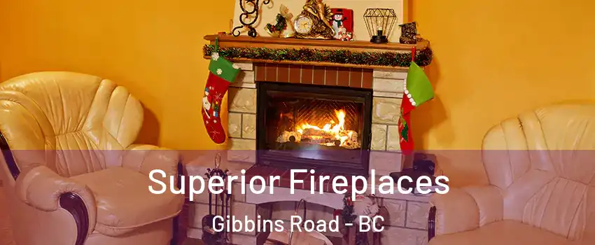  Superior Fireplaces Gibbins Road - BC