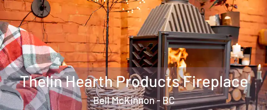  Thelin Hearth Products Fireplace Bell McKinnon - BC