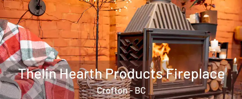  Thelin Hearth Products Fireplace Crofton - BC
