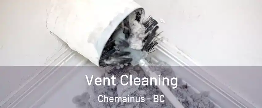  Vent Cleaning Chemainus - BC