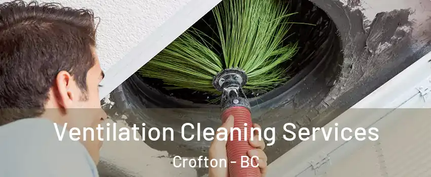  Ventilation Cleaning Services Crofton - BC