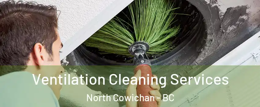  Ventilation Cleaning Services North Cowichan - BC