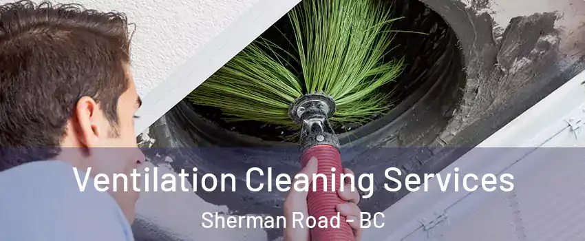  Ventilation Cleaning Services Sherman Road - BC