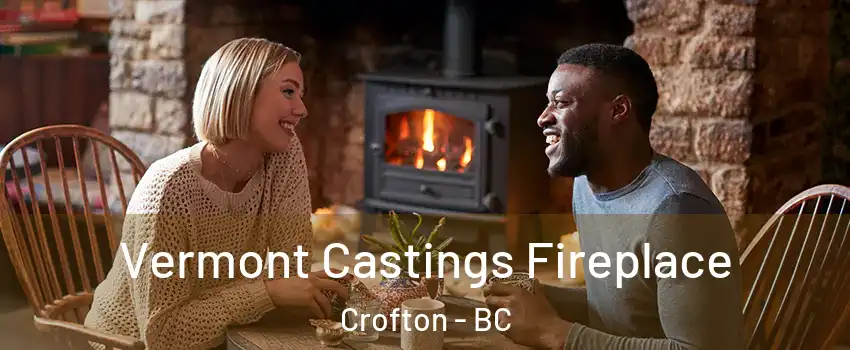 Vermont Castings Fireplace Crofton - BC