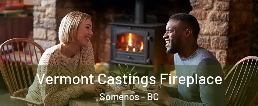  Vermont Castings Fireplace Somenos - BC