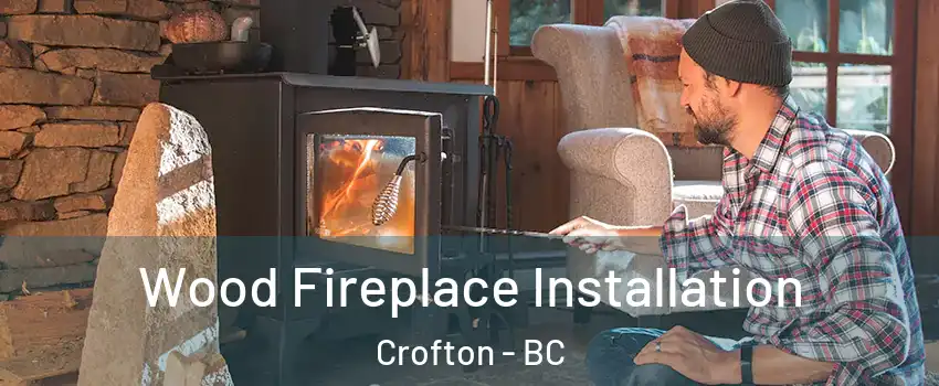  Wood Fireplace Installation Crofton - BC