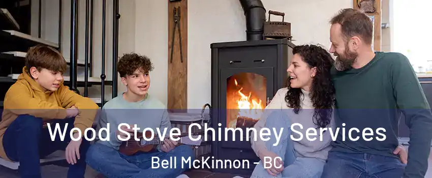  Wood Stove Chimney Services Bell McKinnon - BC