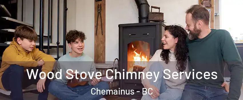  Wood Stove Chimney Services Chemainus - BC