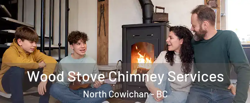  Wood Stove Chimney Services North Cowichan - BC