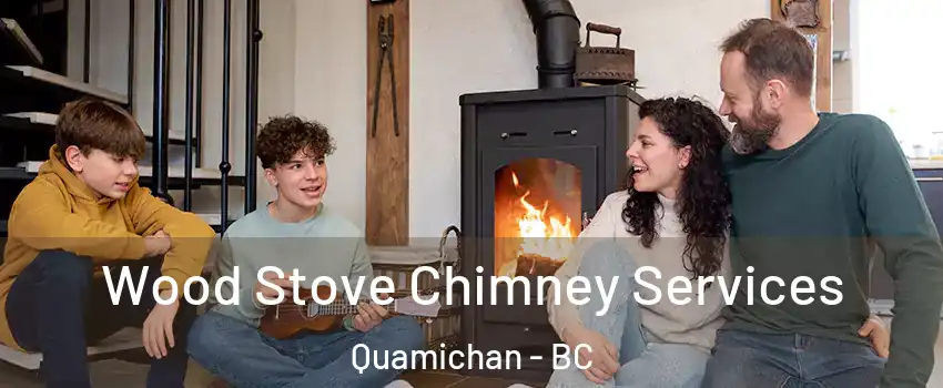  Wood Stove Chimney Services Quamichan - BC