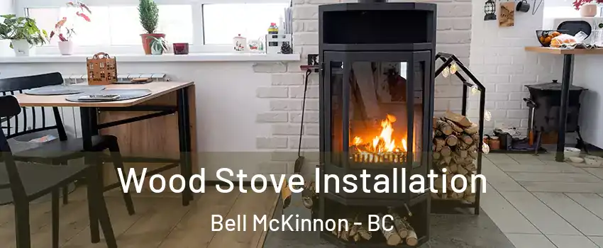 Wood Stove Installation Bell McKinnon - BC
