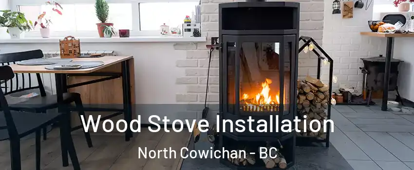  Wood Stove Installation North Cowichan - BC